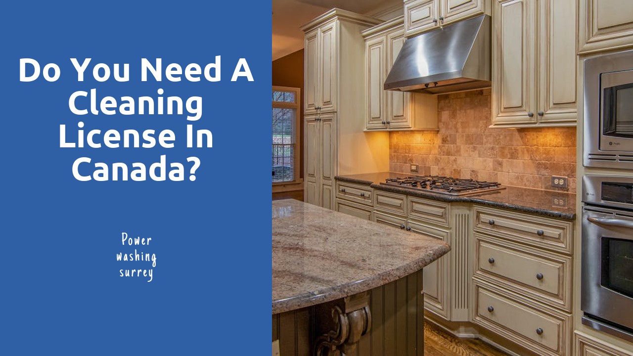 Do you need a cleaning license in Canada?