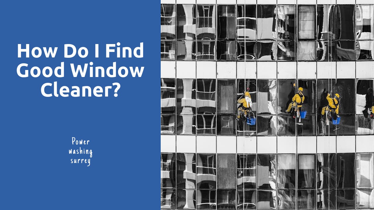 How do I find good window cleaner?