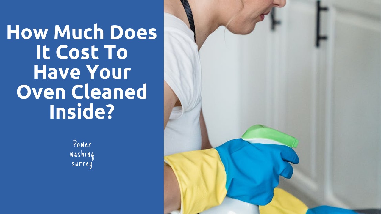 How much does it cost to have your oven cleaned inside?
