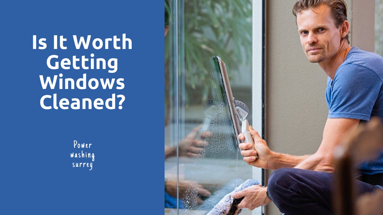 Is it worth getting windows cleaned?